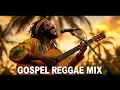 Download Lagu Uplifting Gospel Reggae Worship Mix | Volume 1