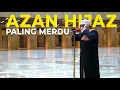 Download Lagu AZAN HIJAZ Paling Merdu