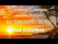 Download Lagu KU TERKENANG SELALU - Arie Koesmiran