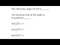 Find Sine Cosine and Tangent Values for 225 Degrees Reference Triangle and Unit Circle