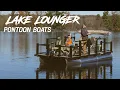 Lake Lounger Pontoon Boats Walkthrough