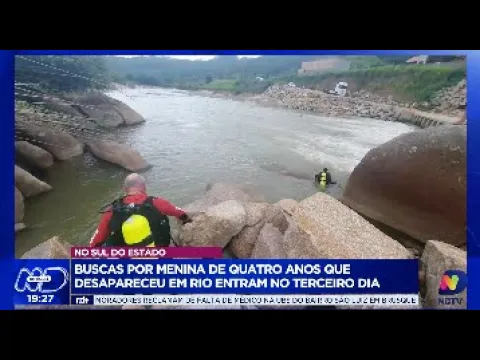 Sul do Estado: buscas por menina de quatro anos que desapareceu em rio, entram no terceiro dia