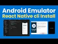 React Native Android Emulator Setup and VS Code integration tutorial 2025 Android Emulator Setup