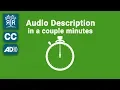 Audio Description in a Couple Minutes