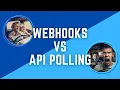 Webhooks vs API Polling