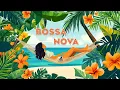 Download Lagu Tropical Bossa Nova Jazz 2025 – Playlist Bossa Nova Covers Of Popular Songs