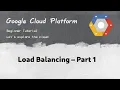 GCP 14 1 Google Cloud Load Balancing - Part 1
