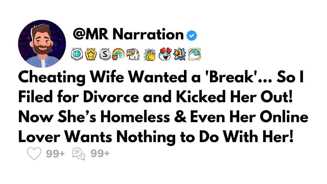 Outline Video Cheating Wife Wanted a 'Break'… So I Filed for Divorce and Kicked Her Out! Now She’s Homeless &...