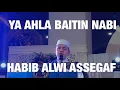 HABIB ALWI ASSEGAF - YA AHLA BAITIN NABI