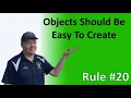Rule - Objects should be easy to create