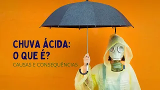 Chuva ácida: o que é? Causas e consequências.