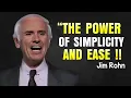 Simplicity and Ease - Jim Rohn Motivational Speech