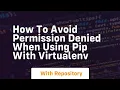 how to avoid permission denied when using pip with virtualenv