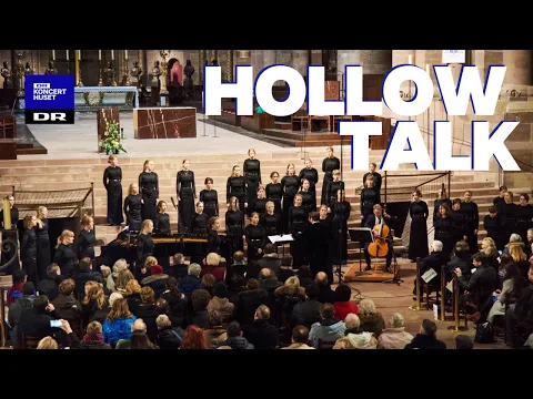 Download MP3 Hollow Talk - Choir of young believers // DR Pigekoret (LIVE)