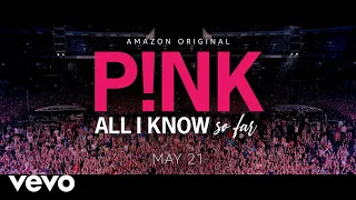 P NK - All I Know So Far Film Trailer