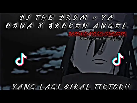 Download MP3 Dj The drum x ya odna x Broken Angel slowed\u0026reverb version mengkane