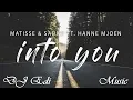 Download Lagu Matisse \u0026 Sadko feat.  Hanne Mjøen -  Into You (Lyrics) ♫DJ Edi♫