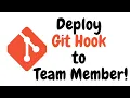 Deploy Git Hook to Team Member