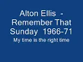 Alton Ellis  - Remember That Sunday  1966 71