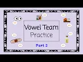 Vowel Team Practice Part 2 - 4 Minute Phonics