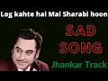 Download Lagu Log kahte hai Mai Sharabi hoon Jhankar Track