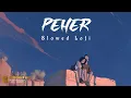 PEHER Lofi Slowed Remix song