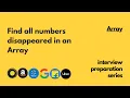 Find All Numbers Disappeared in an Array LeetCode 448 Interview Preparation Series Arrays