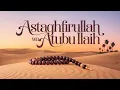 Download Lagu Astaghfirullah Wa Atubu Ilaih | 1 Hour Relaxing \u0026 Heart-Touching Zikr