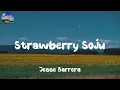 Lagu 🌦️ Strawberry Soju - Jesse Barrera - My strawberry soju | (Lyrics)