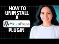 How to uninstall a WordPress plugin completely