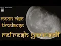 Timelapse Watch it to refresh yourself