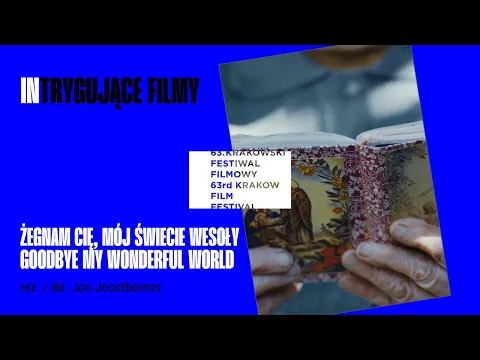 Żegnam cię, mój świecie wesoły / Goodbye My Wonderful World (reż. Joo Joostberens)
