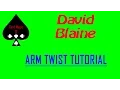 David Blaine Arm Twist Tutorial