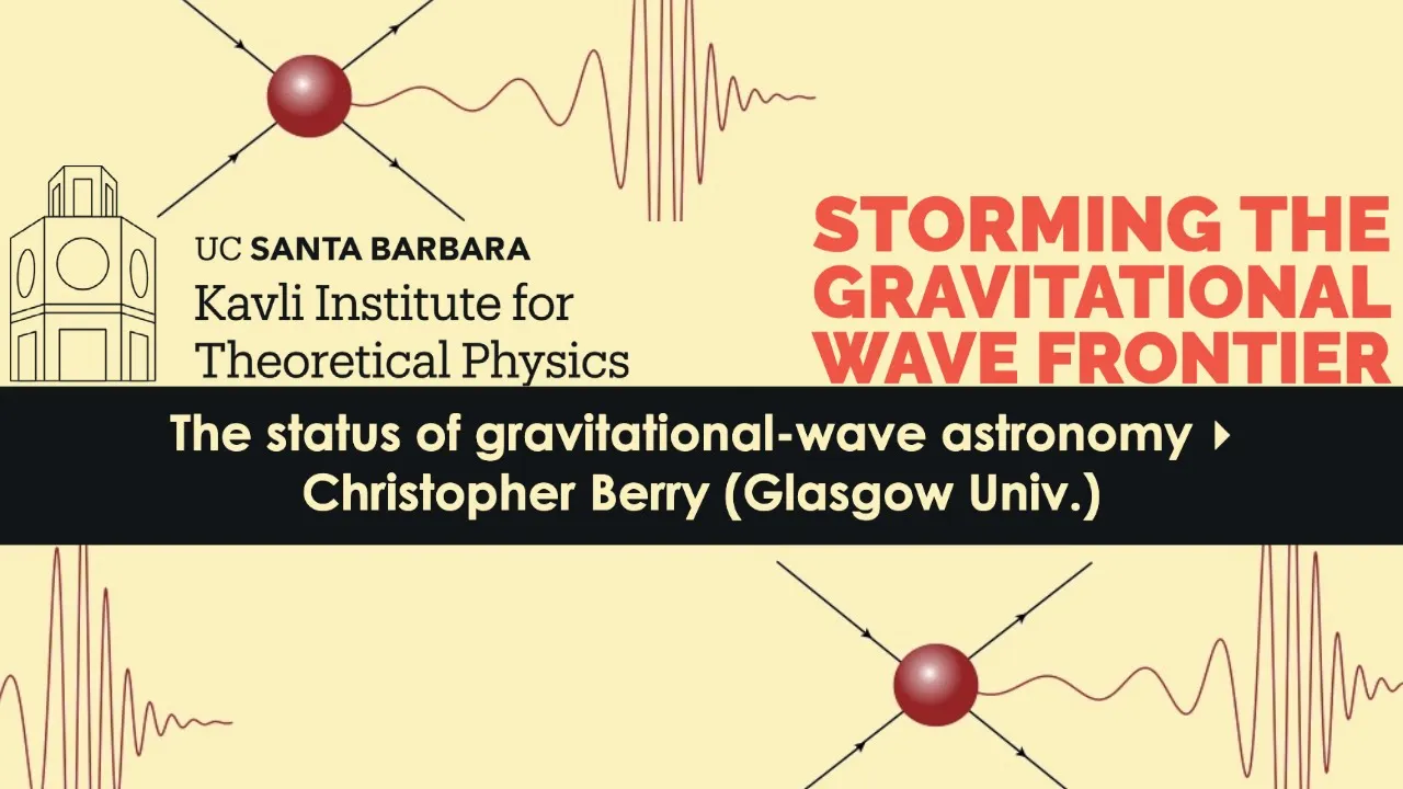 The status of gravitational-wave astronomy ▸ Christopher Berry (Glasgow Univ.)