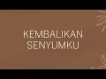 Download Lagu Melly Goeslaw - Kembalikan Senyumku (Lirik Lagu) #MNSM
