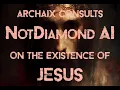 Download Lagu Archaix Consults NotDiamond AI on the Existence of Jesus