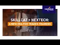 SKILLCAT NEXTECH A NEW ERA FOR TRADES TRAINING