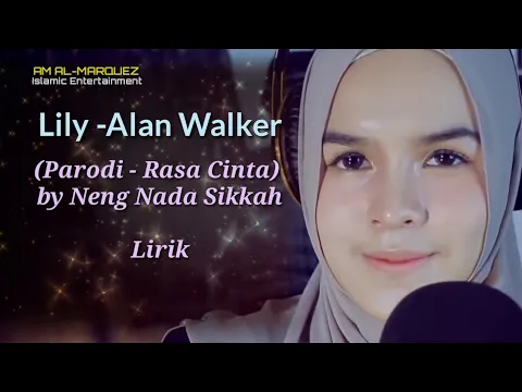 Download MP3 LILY Alan Walker - Versi Rasa Cinta by Neng Nada Sikkah - Lirik