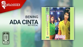 Download Bening - Ada Cinta (Official Karaoke Video) | No Vocal MP3