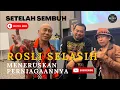 Syukur alhamdulillah, setelah sembuh Rosli Selasih meneruskan perniagaannya?.