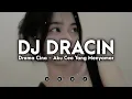 Lagu DJ DRACIN DRAMA CINA - AKU CEO YANG MENYAMAR SLOW FULL SONG TIKTOK TERBARU