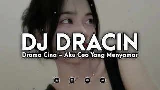 dj dracin drama cina aku ceo yang menyamar slow full song tiktok terbaru