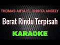 Lagu Thomas Arya feat  Shinta Angely - Berat Rindu Terpisah [Karaoke] | LMusical