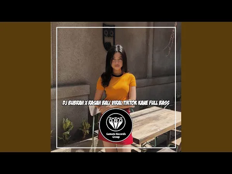 Download MP3 DJ BUBRAH X RASAH BALI KANE FULL BASS VIRAL TIKTOK