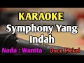 Download Lagu SYMPHONI YANG INDAH - KARAOKE || NADA WANITA CEWEK || Once Mekel || Audio HQ || Live Keyboard