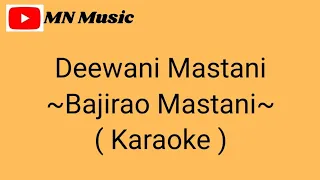 Download Deewani Mastani - Bajirao Mastani ( Karaoke ) MP3