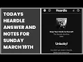 TODAYS HEARDLE ANSWER AND NOTES FOR SUNDAY MARCH 19TH
