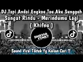 Download Lagu DJ TAPI ANDAI ENGKAU TAU AKU SUNGGUH SANGAT RINDU || REMIX MERINDUMU LAGI KHIFNU VIRAL TIKTOK 2025 ! MP3