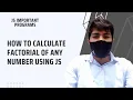 How to Calculate Factorial of Any Number Using JavaScript Make a JS Program to Find Factorial