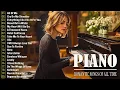 Download Lagu Top 100 Beautiful Romantic Piano Love Songs Ever -Great Relaxing Piano Instrumental Love Songs Music